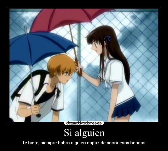 Si alguien - te hiere, siempre habra alguien capaz de sanar esas heridas