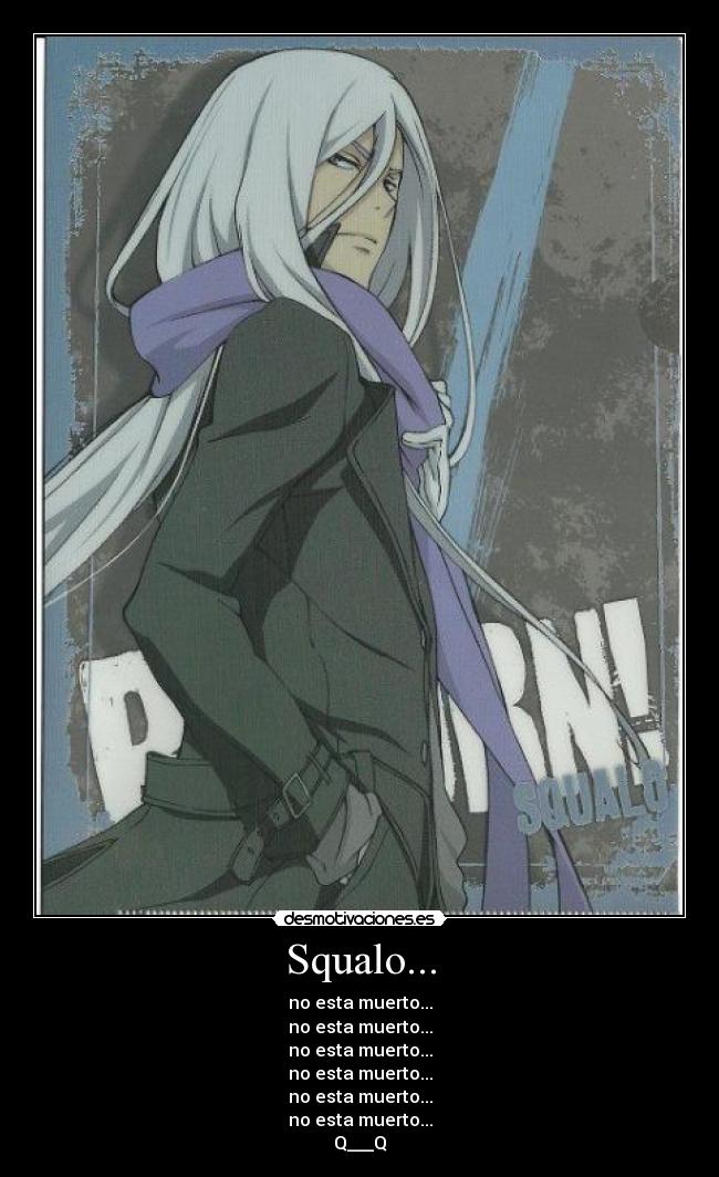 Squalo... - no esta muerto...
no esta muerto...
no esta muerto...
no esta muerto...
no esta muerto...
no esta muerto...
Q___Q