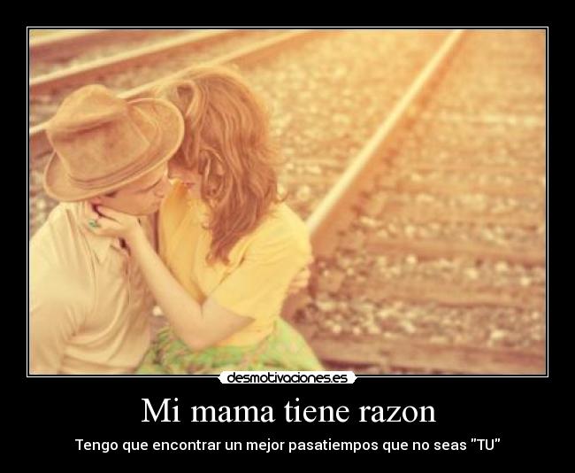 Mi mama tiene razon -