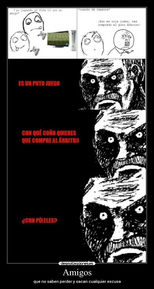 Amigos - que no saben perder y sacan cualquier excusa