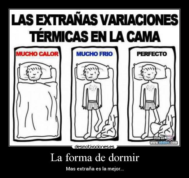 La forma de dormir - Mas extraña es la mejor...