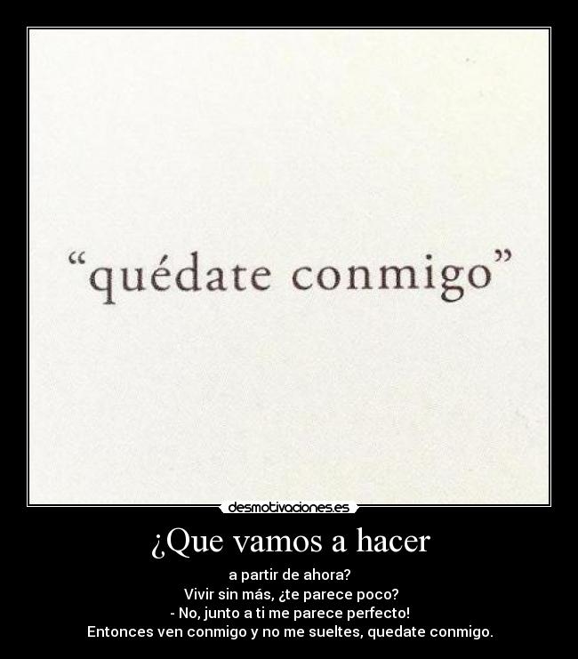 carteles quedate con persona que mas quiera las cambie por una simple ilusion desmotivaciones