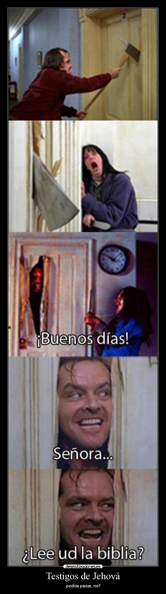 Testigos de Jehová - podría pasar, no?