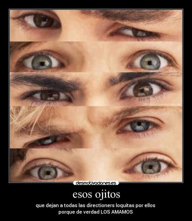 esos ojitos -