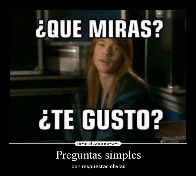 carteles axl gustar preguntas obvio desmotivaciones