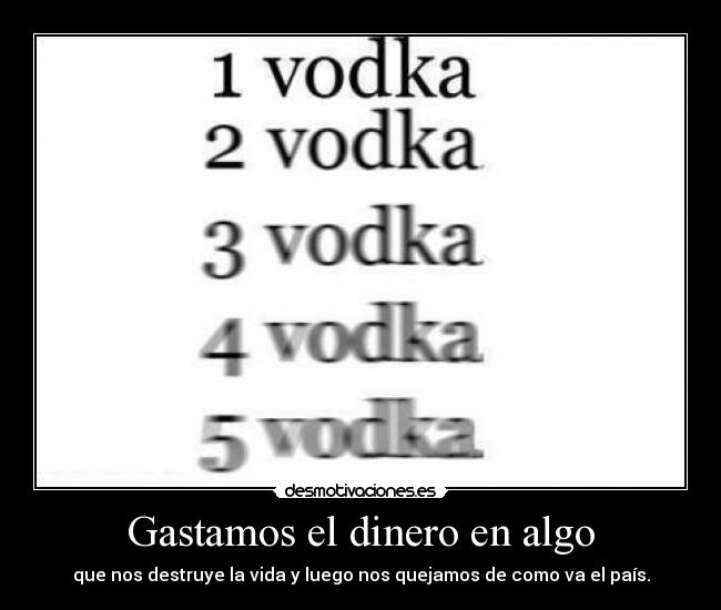 Gastamos el dinero en algo -