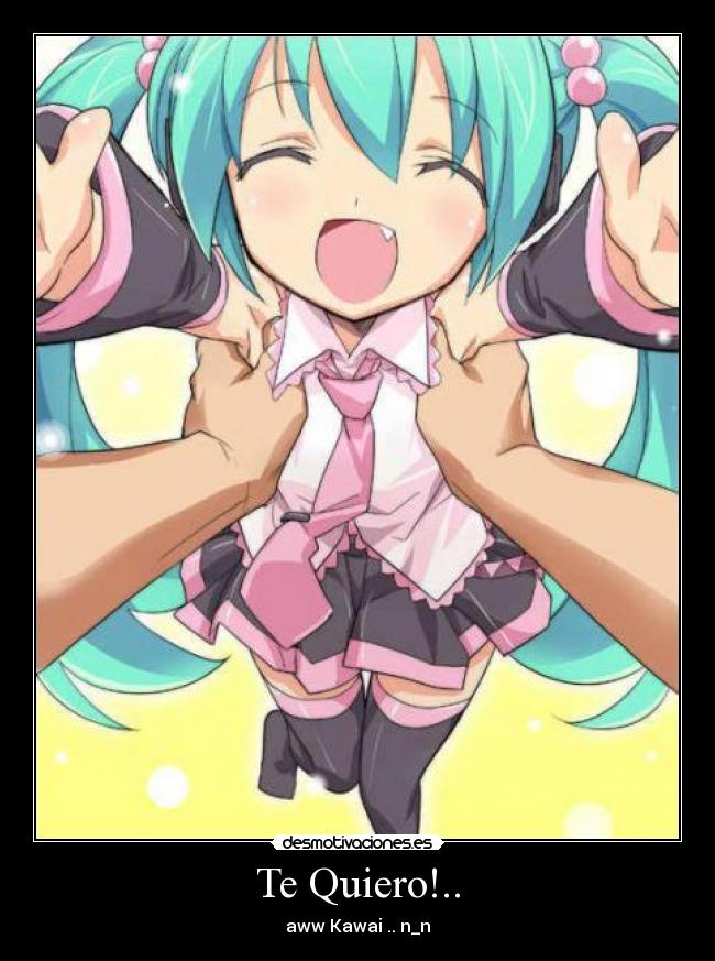 Te Quiero!.. - aww Kawai .. n_n