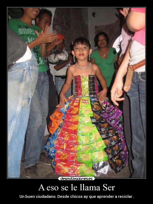 A eso se le llama Ser - Un buen ciudadano. Desde chicos ay que aprender a reciclar .