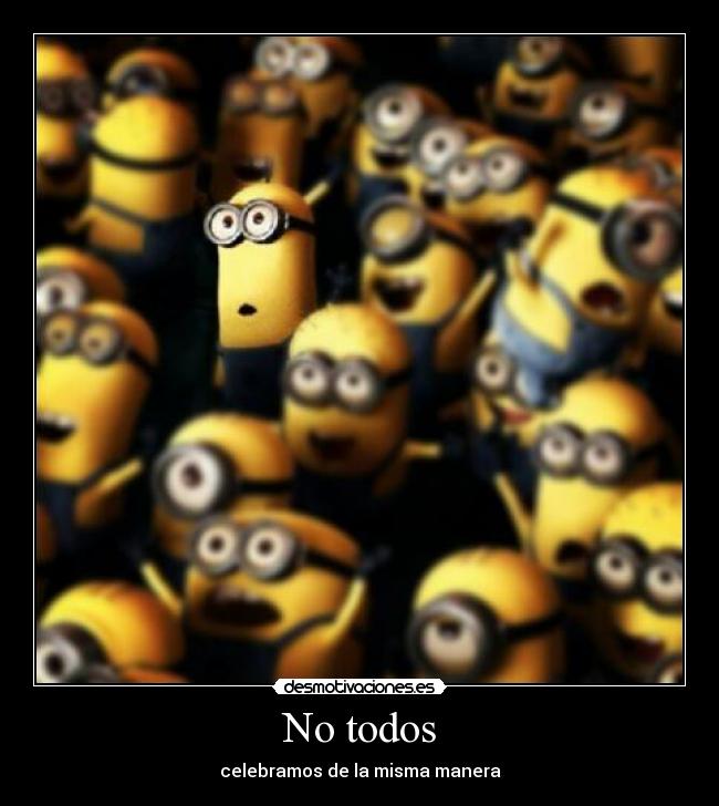 No todos - celebramos de la misma manera