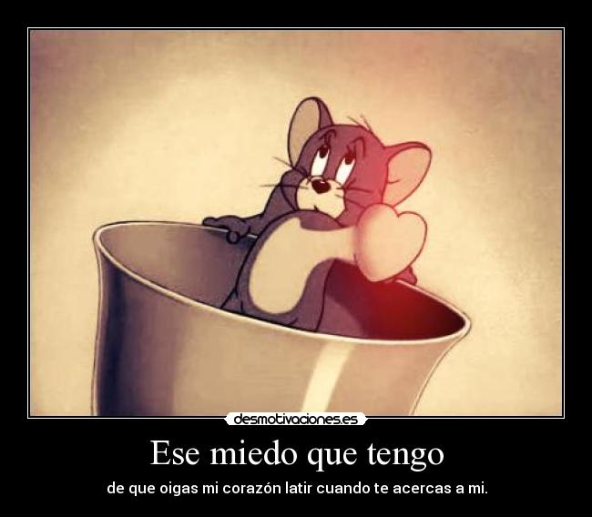 Ese miedo que tengo -