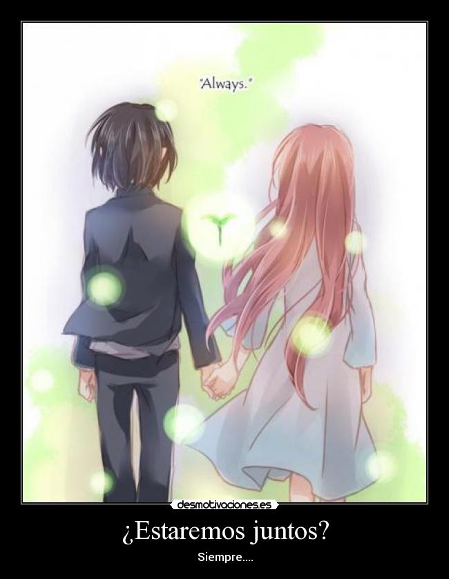 ¿Estaremos juntos? -