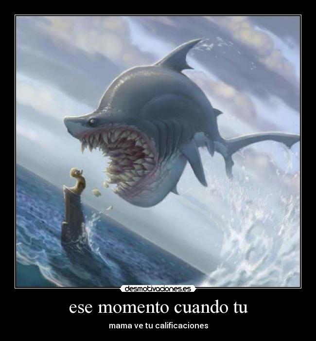 ese momento cuando tu - mama ve tu calificaciones