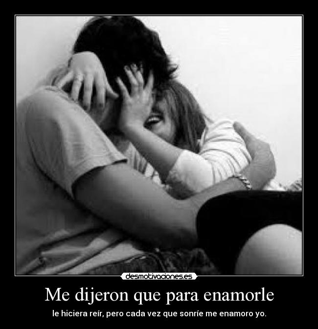Me dijeron que para enamorle -