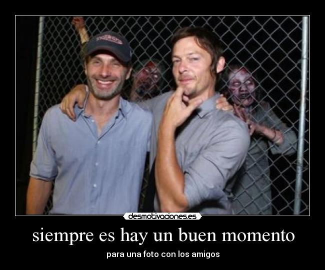siempre es hay un buen momento - para una foto con los amigos