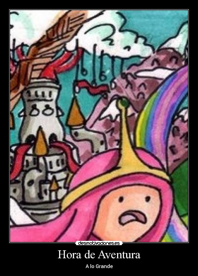 Hora de Aventura - A lo Grande