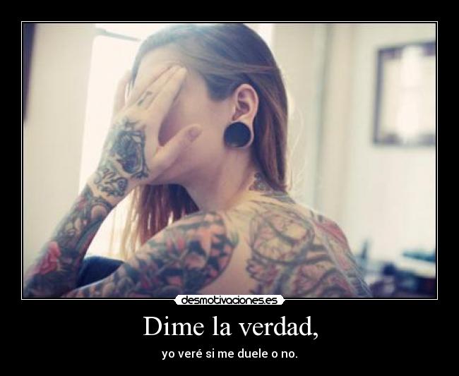 Dime la verdad, - 