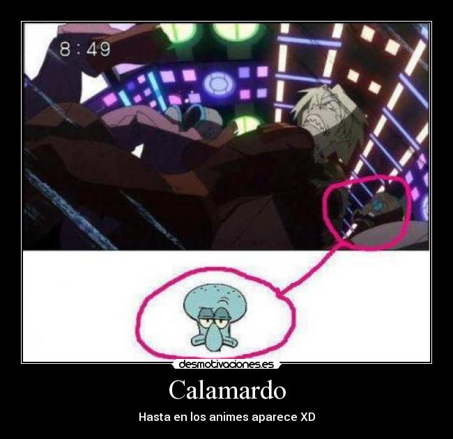 Calamardo - Hasta en los animes aparece XD
