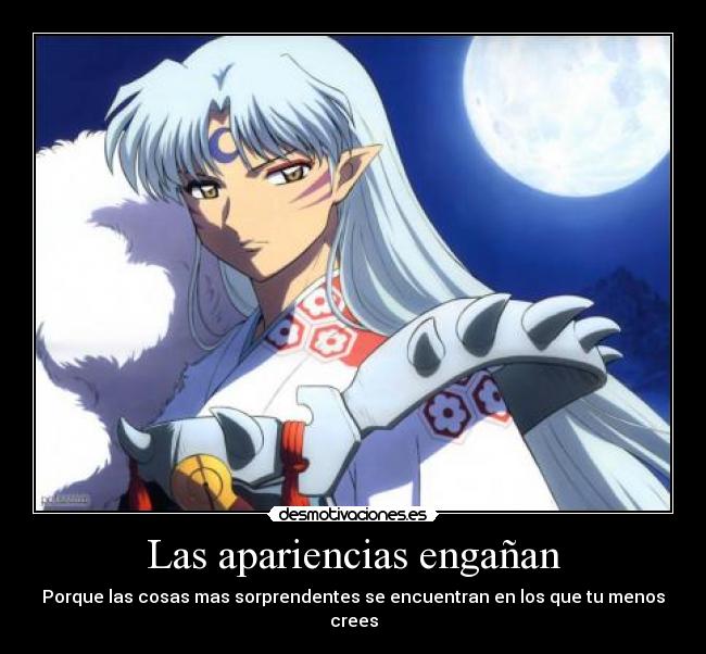 Las apariencias engañan - Porque las cosas mas sorprendentes se encuentran en los que tu menos crees