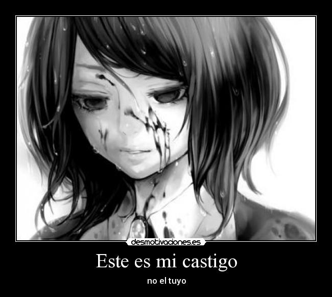 Este es mi castigo - no el tuyo