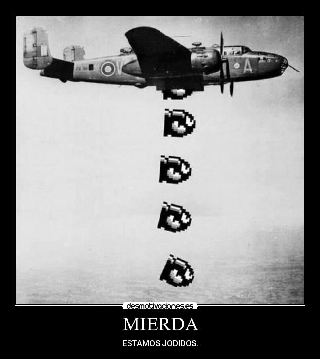 MIERDA - ESTAMOS JODIDOS.