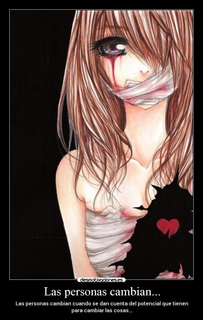 Las personas cambian... - Las personas cambian cuando se dan cuenta del potencial que tienen
para cambiar las cosas...