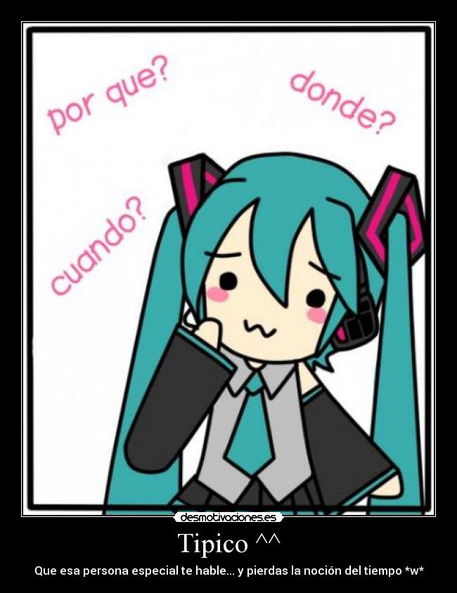 Tipico ^^ - Que esa persona especial te hable... y pierdas la noción del tiempo *w*