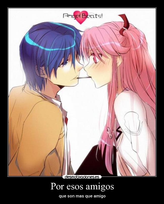 Por esos amigos - que son mas que amigo