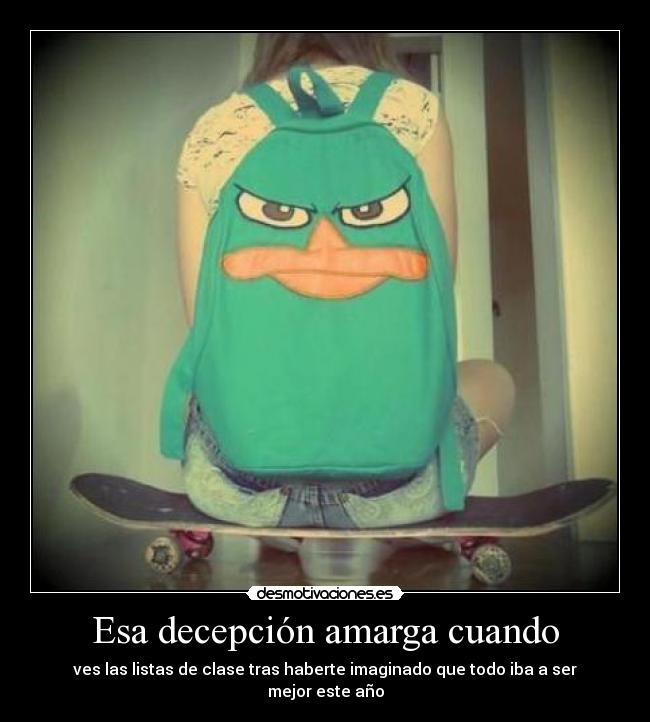 Esa decepción amarga cuando - ves las listas de clase tras haberte imaginado que todo iba a ser mejor este año