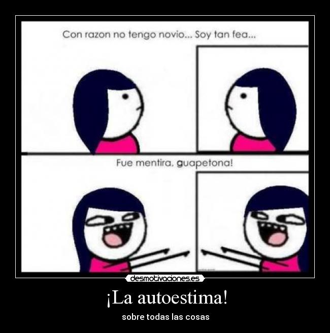 ¡La autoestima! -