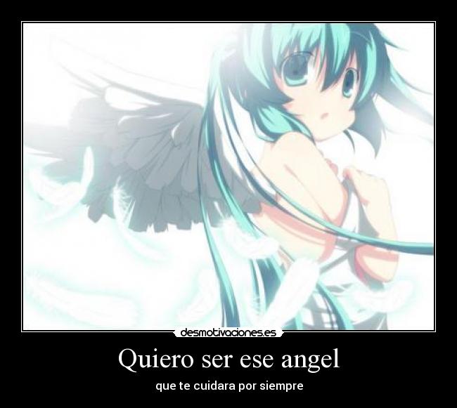 Quiero ser ese angel -
