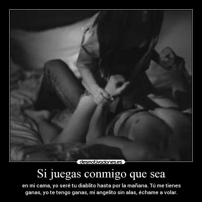 Si juegas conmigo que sea - 