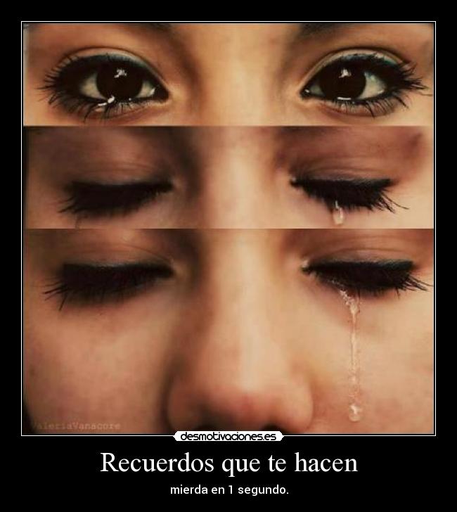 Recuerdos que te hacen -