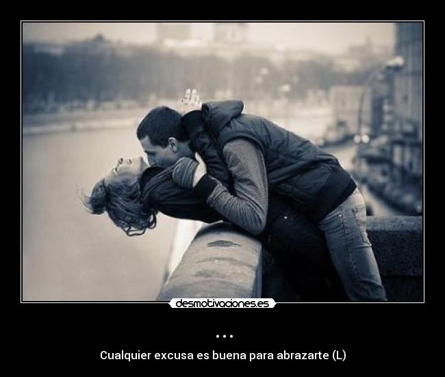 carteles cualquier excusa buena para abrazarte amor desmotivaciones