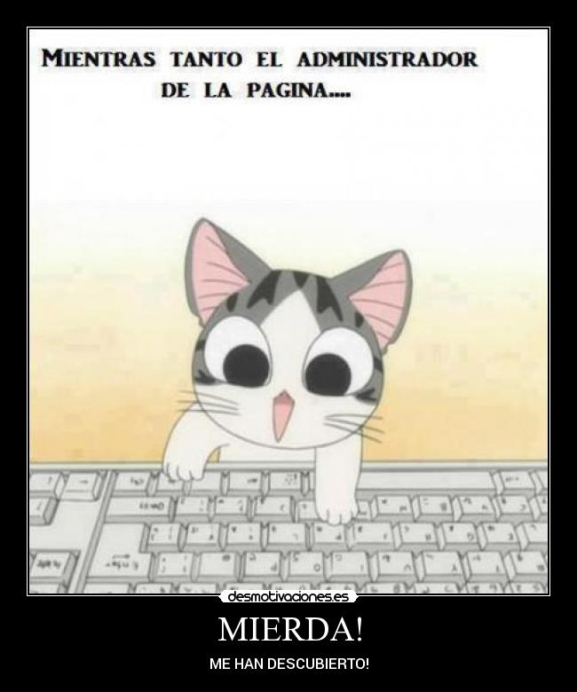 MIERDA! - ME HAN DESCUBIERTO!