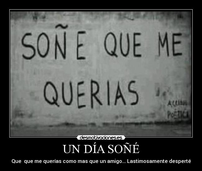 UN DÍA SOÑÉ -