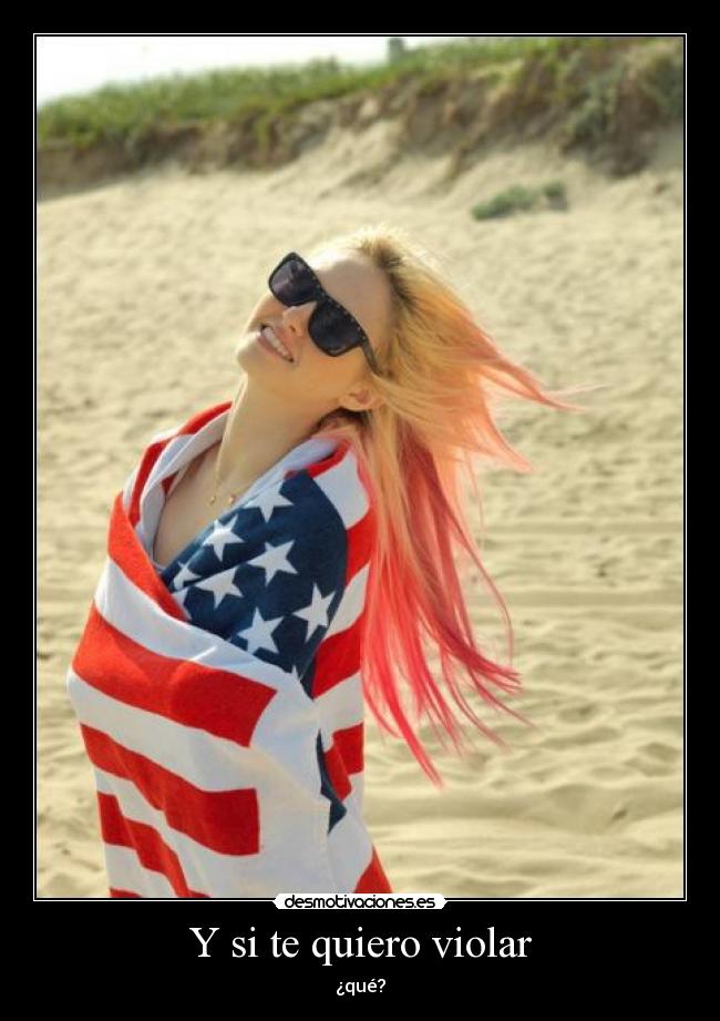 Y si te quiero violar - ¿qué?