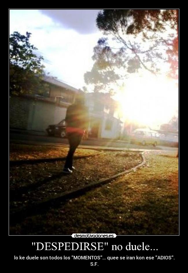 DESPEDIRSE no duele... -