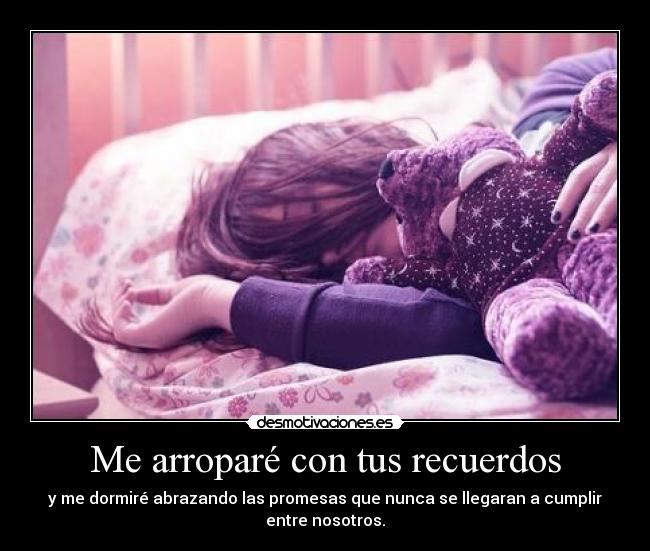 Me arroparé con tus recuerdos -