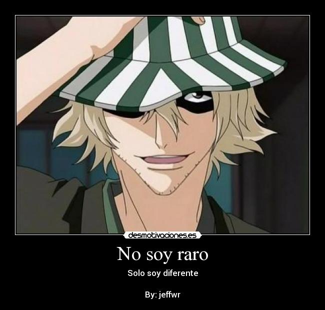 No soy raro - Solo soy diferente
By: jeffwr