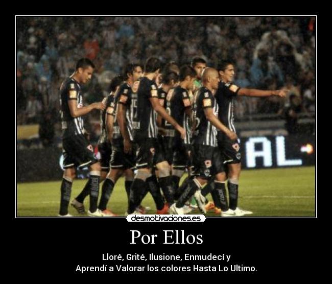 Por Ellos - Lloré, Grité, Ilusione, Enmudecí y
Aprendí a Valorar los colores Hasta Lo Ultimo.