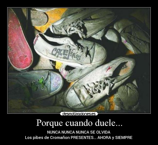 Porque cuando duele... -