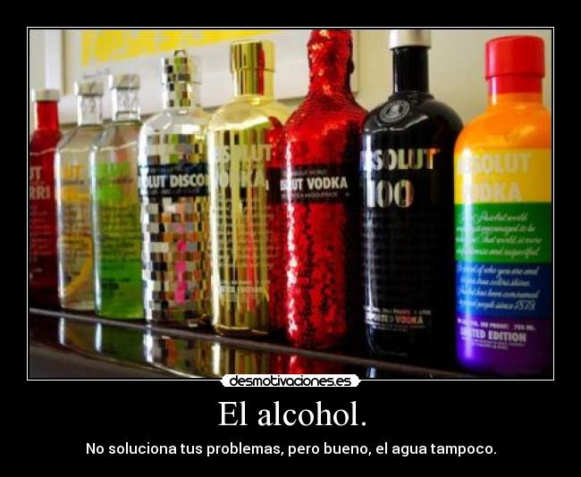El alcohol. - 
