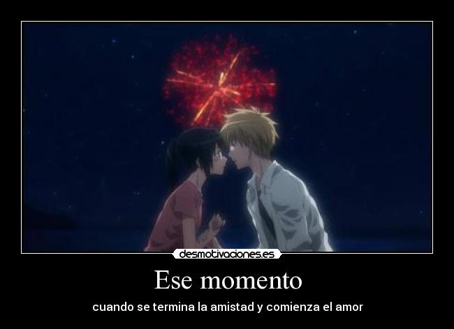 carteles ese momento cuando termina amistad comienza amor desmotivaciones