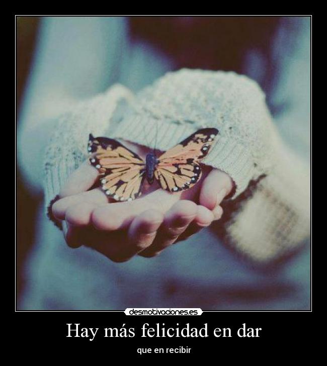 Hay más felicidad en dar -