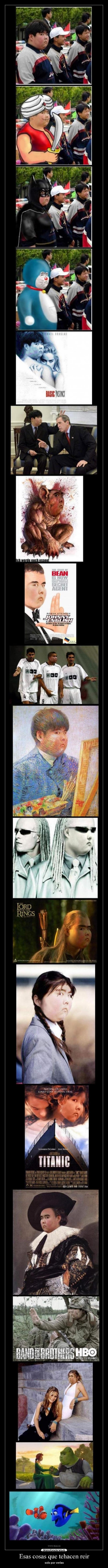 Esas cosas que tehacen reir - solo por verlas