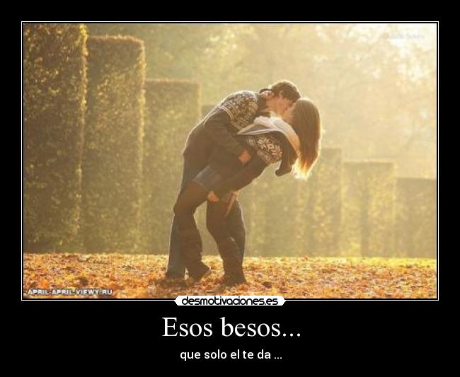 Esos besos... - 