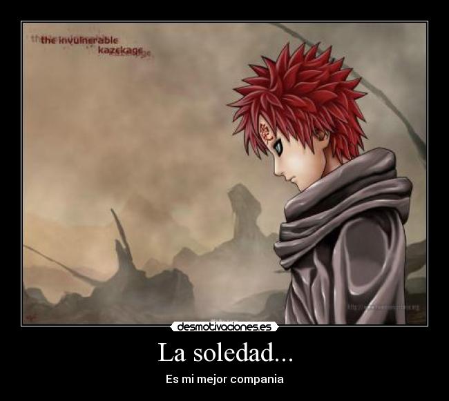 La soledad... - Es mi mejor compania
