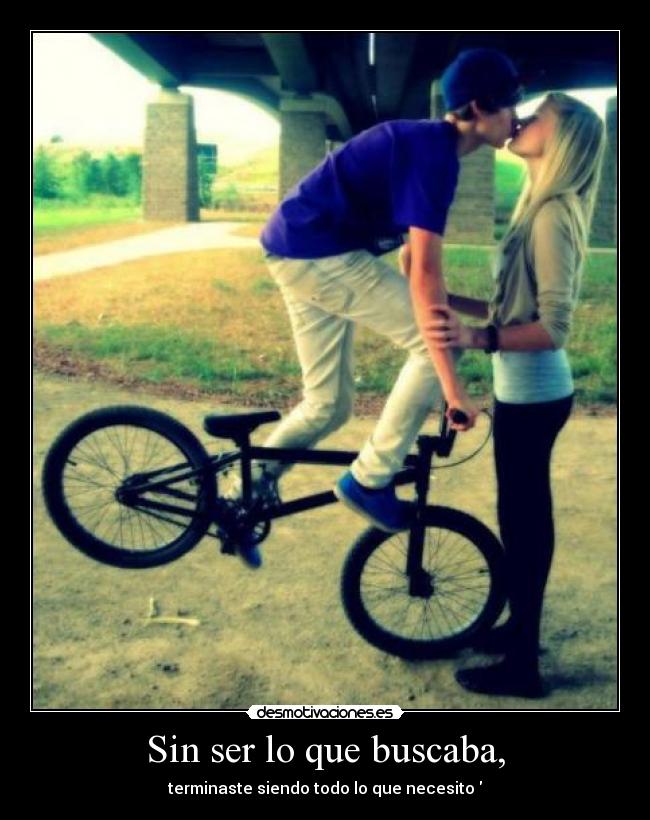 Sin ser lo que buscaba, -