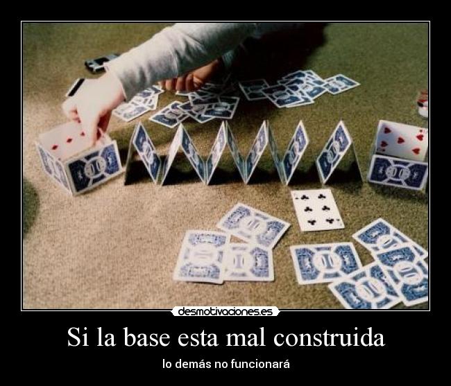 Si la base esta mal construida - 