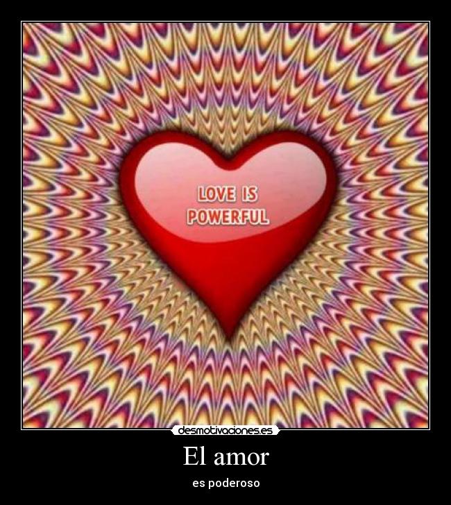 El amor - es poderoso